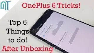 OnePlus 6 tricks - First 6 things to do after Unboxing your new phone!