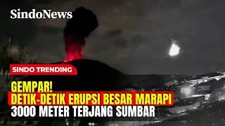 Gempar! Detik-Detik Erupsi Besar Marapi 3.000 Meter Terjang Sumbar | Sindo Trending | 06/02