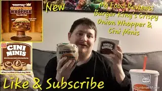 My Food Reviews: Burger King's Crispy Onion Whopper & Cini Minis 