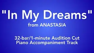 In My Dreams &ndash; 32 Bar Audition Cut | Anastasia (Piano Karaoke)