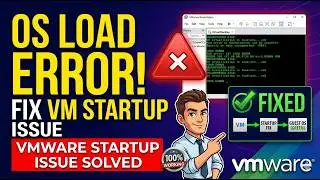 VMware OS Load Error – Fix Virtual Machine Startup Issue