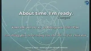 |VIETSUB/ROMAJI| LYRICS VIDEO 「About time. I'm ready.」Cuegee