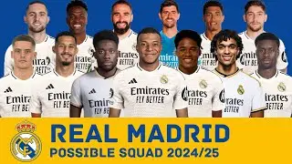 REAL MADRID CF Possible Squad 2024/25 With Current Transfer Rumours & New Signings | Real Madrid