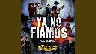 Ya No Fiamos Me Rasque