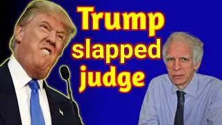 Trump slapped to judge | trump angry on judge | trump news today