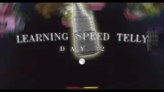Learning Speed Telly - Day 2