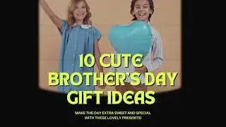 Amazing Brothers Day Gift ideas| Gifts for both younger and elder brothers|