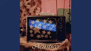 Estrellas (Ac&uacute;stico)