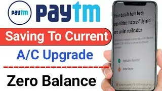 Paytm payment Bank saving Account upgrade to Current Account  Paytm Current Account opening
