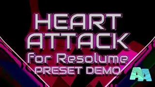 Heart Attack for Resolume - Presets Demo