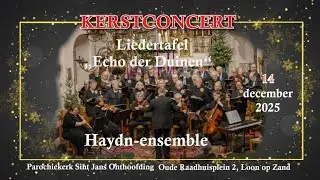 Kerstconcert 2025 Liedertafel Echo der Duinen, Haydnensemble, Loon op Zand, 14 december 2025