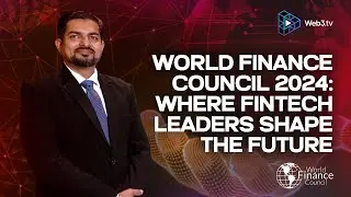 Azam Ghani, Founder and Director of The World Finance Council at The 4th World Finance Council