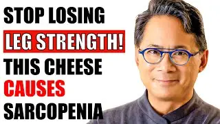 Over 60? Stop Muscle Loss Fast &mdash; Skip This Cheese and Eat This Instead | Dr. William Li