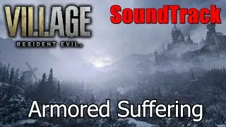 Armored Suffering (RE8 Village Official Soundtrack Full Version)
