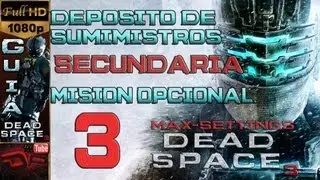 Dead Space 3 Espa&ntilde;ol - Mision Opcional Secundaria #3 Deposito de Suministros [HD 1080p]
