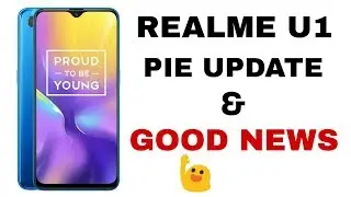 REALME U1 - PIE 9.0 UPDATE - Latest News