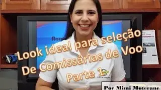 Look ideal para seleção de Comissárias (Aeromoça)