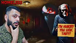 He Wants To Eat Me | Homeless Horror Gameplay