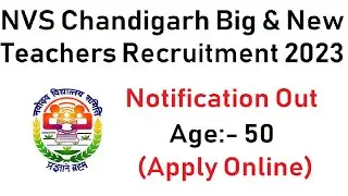 NVS CHANDIGARH TEACHERS RECRUITMENT 2023 | APPLY ONLINE | AGE 50 | NVS NEW VACANCY NOTIFICATION 2023