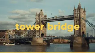 Tower Bridge, London | Cinematic Video