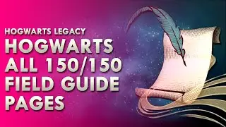 Hogwarts - All 150 Field Guide Pages Locations | Hogwarts Legacy