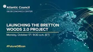 Launching the Bretton Woods 2.0 project