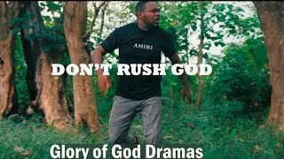 Don't Rush God