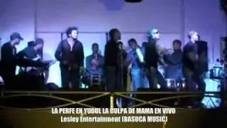 LA PERFE EN YUDUL LA CULPA DE MAMA EN VIVO Lesley Entertainment BASUCA MUSIC