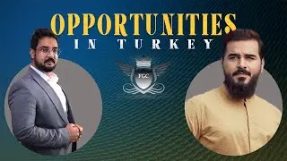 Opportunities in Turkey|The Fortune Group Of Companies | Adil SAMI | Know before you come to 🇹🇷