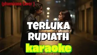 Rudiath RB – Terluka (Versi Karaoke) | Cover by Phoenixone – Nyanyikan Dengan Feel!