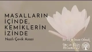 Masalların İçinde, Kemiklerin İzinde / Nazlı Çevik Azazi