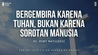 #pastortalk Bergembira Karena Tuhan, Bukan Karena Sorotan Manusia - Ps. Romy Matulessy | 15 Jan 2026