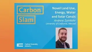 Andrew Zumkehr UC Merced: Novel Land Use Energy Water and Solar Canals