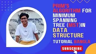 Prim's Algorithm for Minimum Spanning Tree | Prim's Algorithm in Data Structure Bangla Tutorial