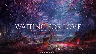 Waiting For Love - Emotional Progressive House | Aerwavez Music