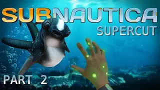 SUBNAUTICA SUPERCUT (FULL GAME) - Part 2