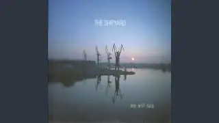 The Shipyard