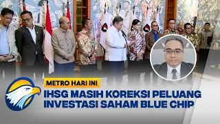 FULL DIALOG - IHSG Koreksi, Peluang Koleksi Saham Blue Chip  - [Metro Hari Ini]