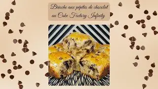 Brioche aux p&eacute;pites chocolat au Cake Factory Infinity