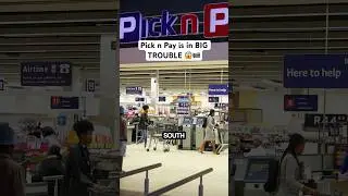 Pick n Pay is in BIG TROUBLE 😱🇿🇦 #shorts #southafrica #southafrican
