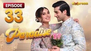 Paradise Episode 33 - Iqra Aziz & Shuja Asad - Express TV