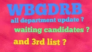 WBGDRB just discuss waiting candidate and 3rd list