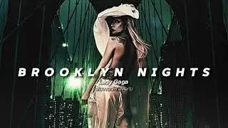 Lady Gaga - Brooklyn Nights ((Slowed+Reverb))