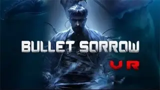 Bullet Sorrow VR [Trailer]