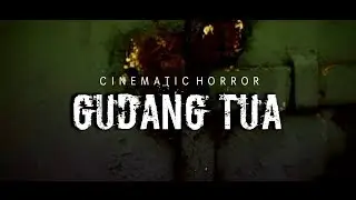 Cinematic horror GUDANG TUA  #shortfilm