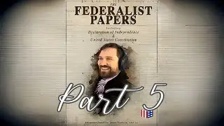 Destiny Research: Federalist Papers Part 5