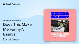 Does This Make Me Funny?: Essays by Zosia Mamet &middot; Audiobook preview