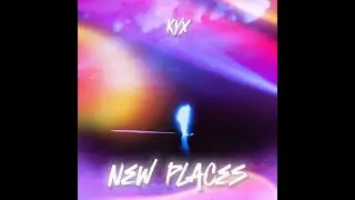 KYX - New Places