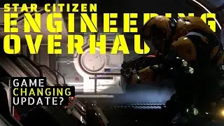 Star Citizen's ENGINEERING OVERHAUL: How it Changes EVERYTHING 🚀