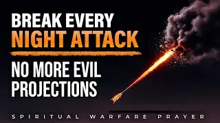 Warfare Prayer To End All Evil Nightmares | Cancel Every Evil Dream Attack